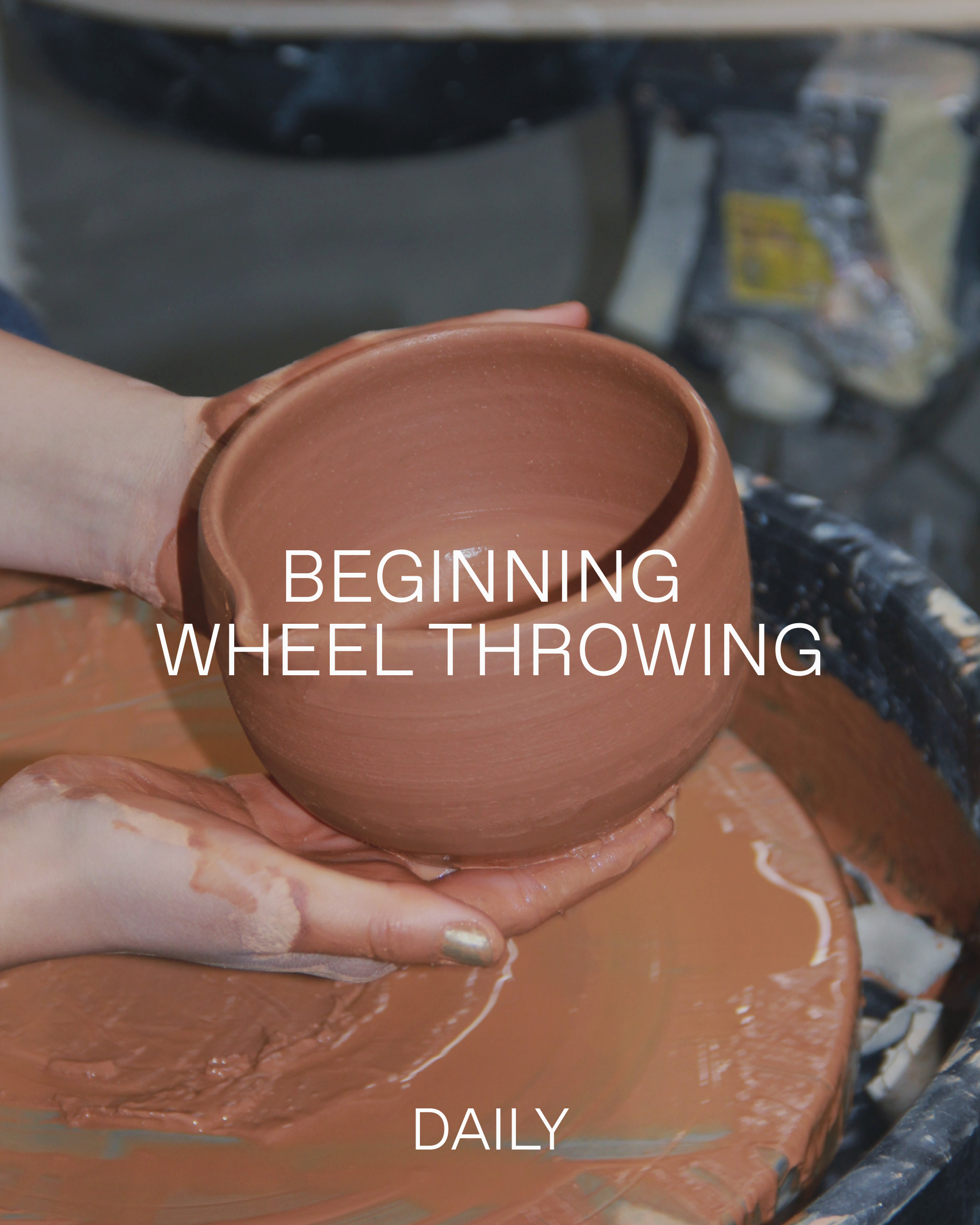 Beginning Wheel Throwing
