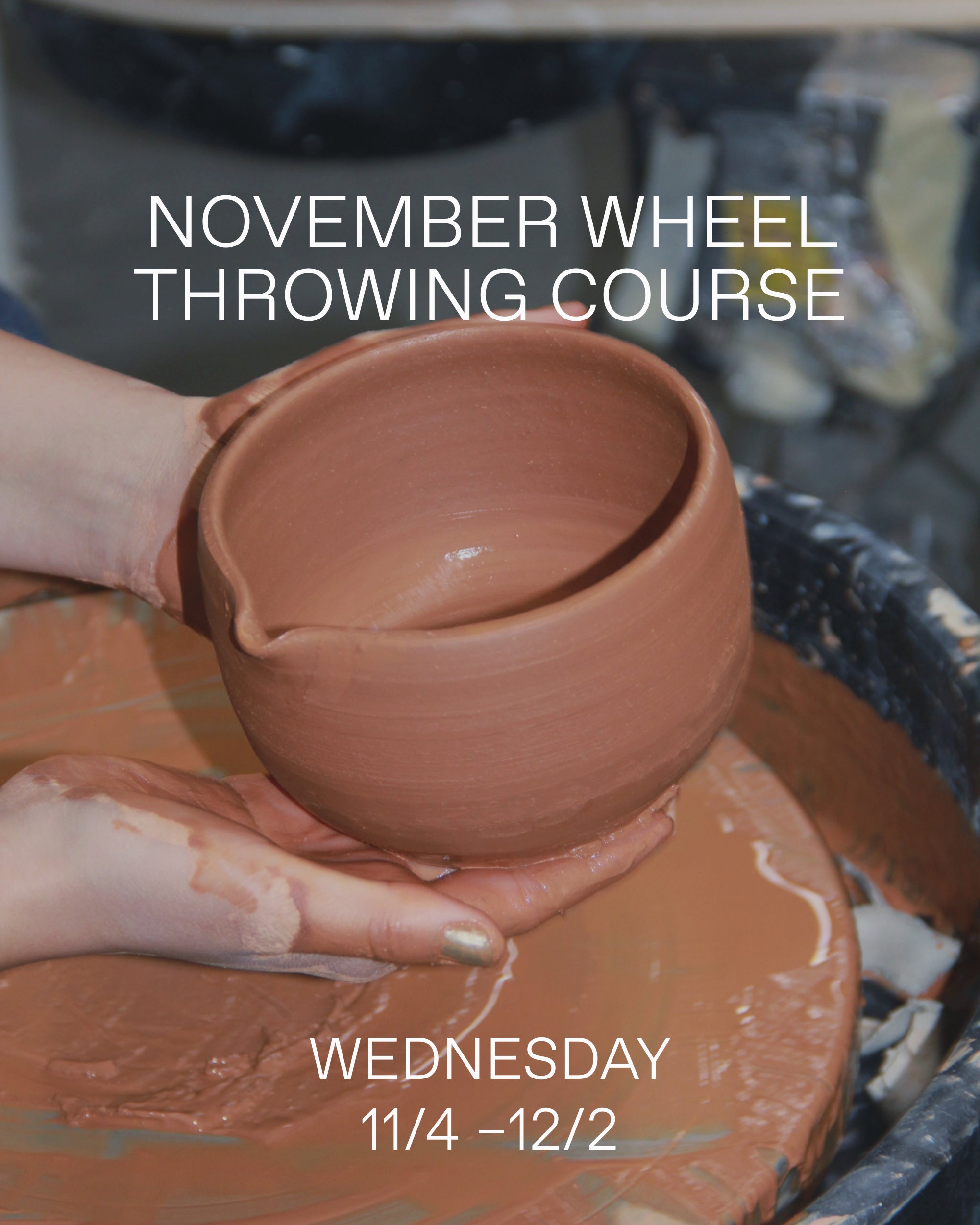 November Wheel Throwing Course