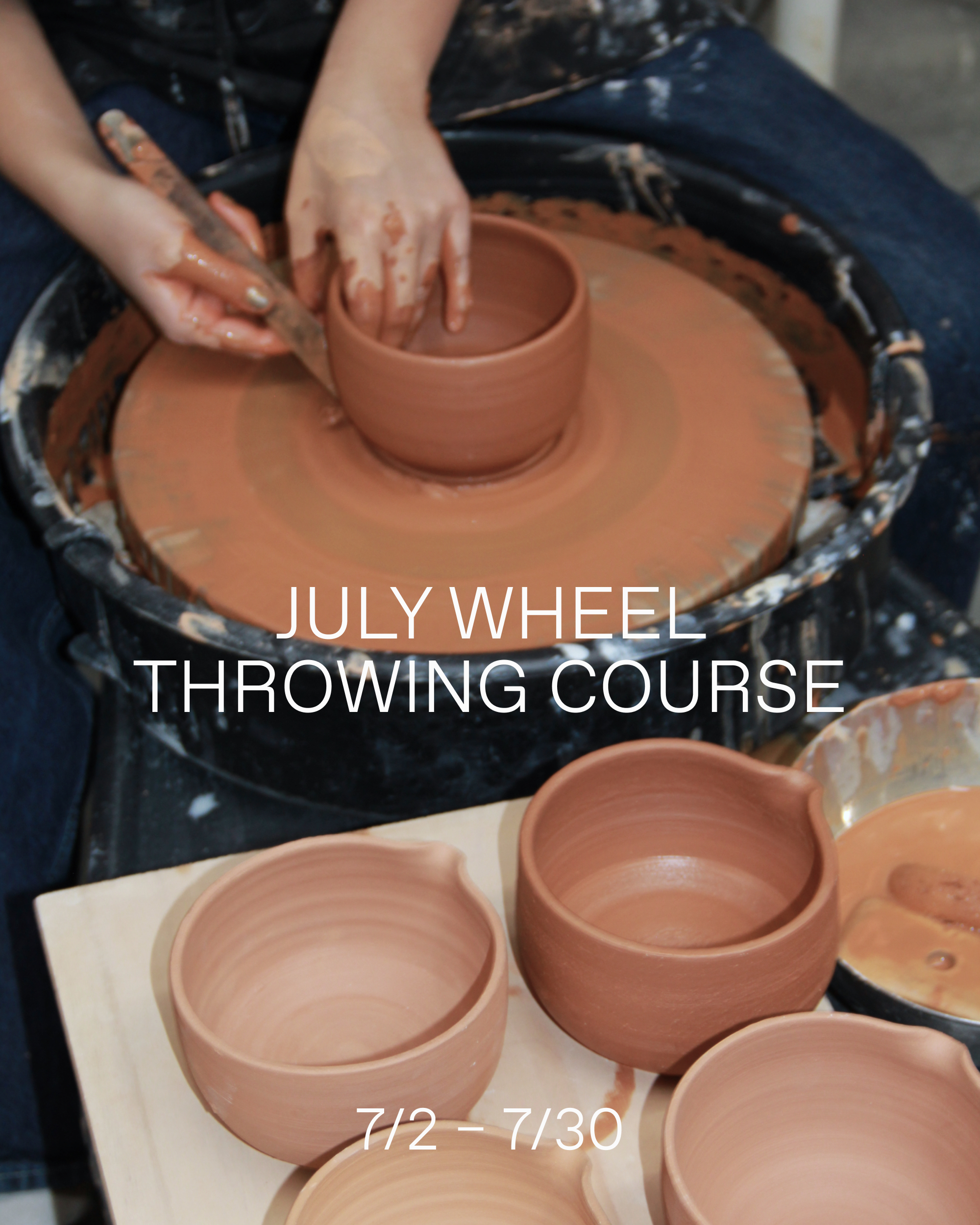 July Wheel Throwing Course