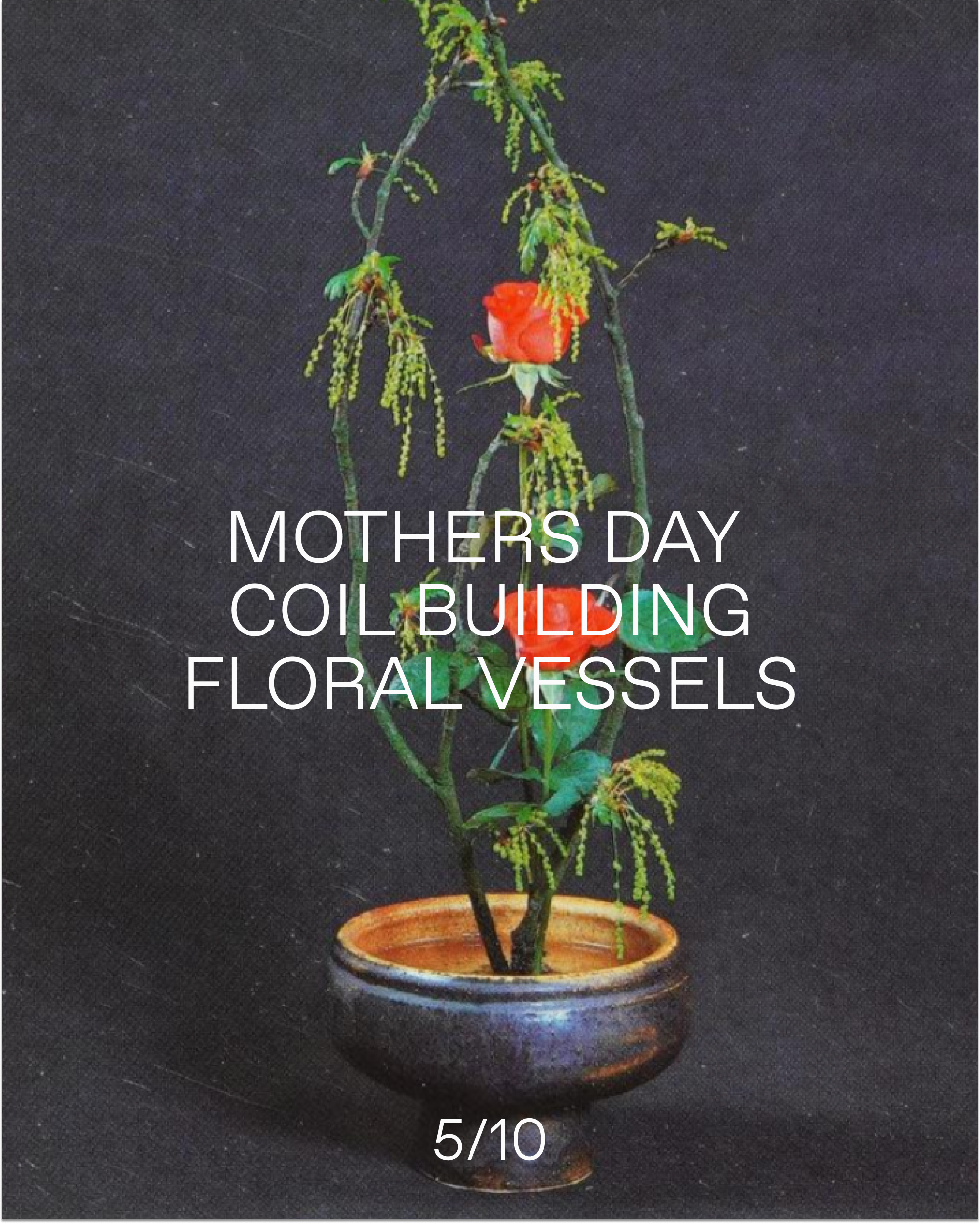 Mothers Day Coil Building Ceramic Vessels