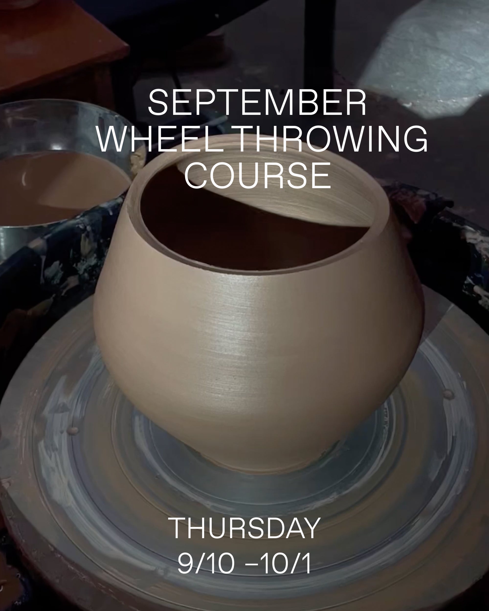 September Wheel Throwing Course